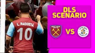 WEST HAM vs LUTON TOWN | DREAM LEAGUE SOCCER | СЦЕНАРИЙ МАТЧА(DLS - SCENARIO)