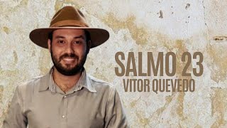 Pregação Salmo 23 - João 10 - Vitor Quevedo