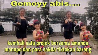 Gemoy abiss....kembali satu projek bersama amanda manopo dan para sakila tiktokan bareng