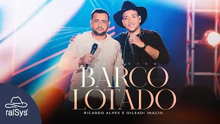 Ricardo Alves e Gileadi Inácio | Barco Lotado [Clipe Oficial]