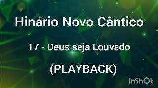 Hinário Novo Cântico: 17 - Deus seja Louvado (PLAYBACK).