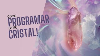 Como programar o seu cristal