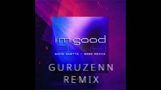 David Guetta & Bebe Rexha - I'm Good (Blue) [GuruZenn Remix]