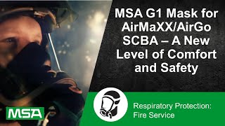 MSA G1 Mask for AirMaXX/AirGo SCBA – A New Level of Comfort and Safety