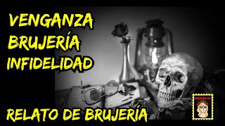 👉POR INFIEL SUFRÍ DE BRUJERÍA🖤 BRUJERÍA REAL⎮RELATOS DE BRUJERÍA (Viviendo con el miedo)