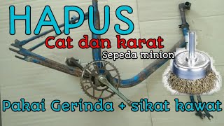 Cara menghapus cat dan karat membandel sepeda minion jadul.  Bagian 1