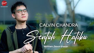 Sentuh Hatiku - Calvin Chandra Official Video