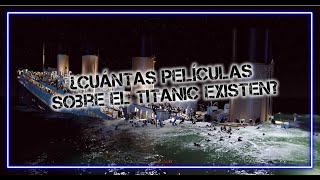 ¿Cuántas películas sobre el Titanic existen?