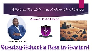 International Sunday School Lesson - September 1, 2024 - Abram Builds an Altar at Mamre