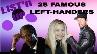 LIST’n Up: 25 FAMOUS LEFT-HANDERS