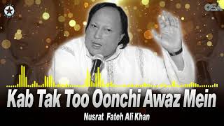 Kab Tak Too Oonchi Awaz Mein - Nusrat Fateh Ali Khan - Best Qawwali | official | OSA Worldwide