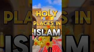 Holy places in Islam #shorts #ytshorts #youtube #islam #subscribe #like #comment