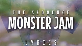 The Sequence - Monster Jam (Lyrics - Video)