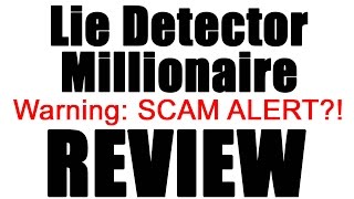 Lie Detector Millionaire Review - Important Scam Review