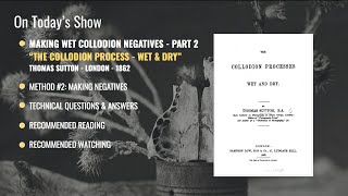 Making Wet Collodion Negatives Part 2 - "The Collodion Process Wet & Dry" Thomas Sutton, 1862