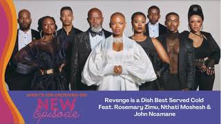 What's IGN Crushing On S04E15: Revenge is a Dish (w/ Rosemary Zimu, Nthati Moshesh & John Ncamane)