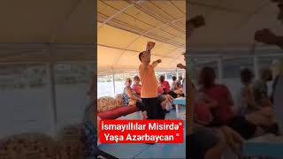 İsmayıllılar Misirdə" Yaşa Azərbaycan " #azərbaycan #ismayıllı #şəhidimiz #qarabağ #vətənimiz