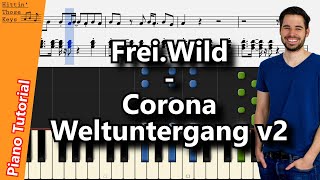 Frei.Wild - Corona Weltuntergang v2 | Piano Tutorial | German