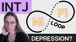 INTJ Depression? Ni-Fi Loop