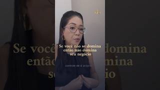 Se você não se domina então não domina seu negócio