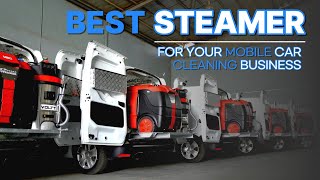 Best Steamer for your Mobile Car Cleaning Business