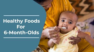 Healthy Foods For 6 Month Olds |Healthiegenie