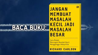 [EPS. 3] Jangan Membuat Masalah Kecil Jadi Masalah Besar - Richard Carlson | BACA BUKU