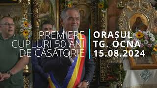 TG. OCNA - PREMIERE CUPLURI 50 DE ANI DE CĂSĂTORIE - 2024