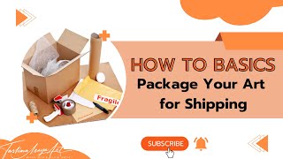 111. Secrets to Safely Ship Your Art: Expert Packaging Tips Revealed!