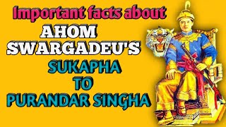 Important Facts of Ahom Dynasty of Assam | Ahom Swargadeu's -Sukapha to Purandar Singha | APSC|PNRDl