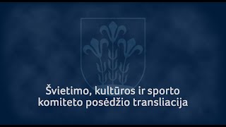 Švietimo, kultūros ir sporto komiteto posėdis, 2024-02-06