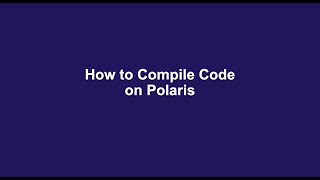 Part Three: How to Compile Code on Polaris