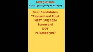 NEET UG 2024 latest update#Revised and Final  Results NOT Announced Yet