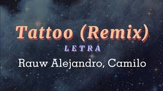 Rauw Alejandro, Camilo - Tattoo (Remix) Letra