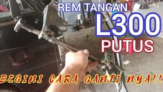 CARA MENGGANTI KABEL REM TANGAN L300