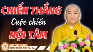 Những Vấn Đề Của Bản Năng Lý Trí Có Vượt Qua Cuộc Chiến Nội Tâm Không? | Giảng Sư Thích Phước Tiến