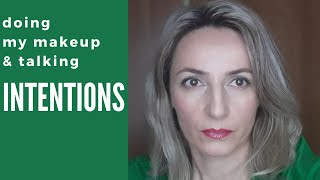 GRWM + Talking About My Intentions