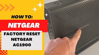 How to Factory Reset Netgear AC1900