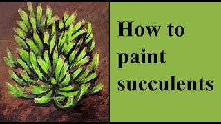 How to Paint Easy Succulent Plants using Acrylics #howtopaint #paintingplants