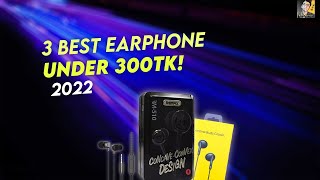 Top 3 Best Earphone Under 300TK! 2022