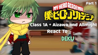 Class 1A + Aizawa and Allmight react to Deku||season 6, manga spoilers||future Deku|| part 1/