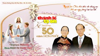 🔴( trực tiếp ) Thánh Lễ Tạ Ơn Mừng KIM KHÁNH HÔN PHỐI, Giáo Xứ Tân Hữu - 17h00' ngày 26.09.2024