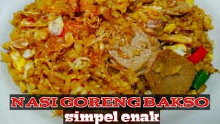 Nasi Goreng Bakso Sapi Pakai Cara Ini Dijamin Simpel Enak