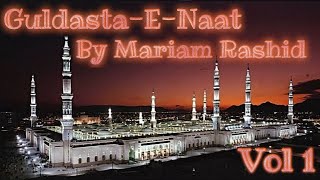 Guldasta-E-Naat by Mariam Rashid Vol. 1