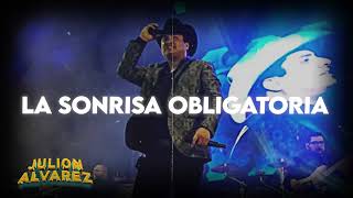 Julion Alvarez - La Sonrisa Obligatoria