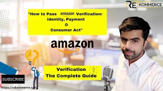 How to Pass Amazon Verification: Identity, Payment & Consumer Act