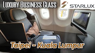 LUXURY Business Class | Starlux Airlines | Taipei - Kuala Lumpur 星宇航空 商務艙