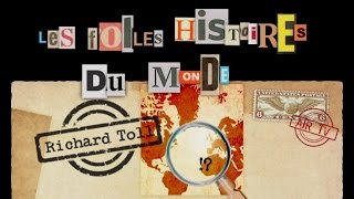 RICHARD TOLL - EP 72 - Folles Histoires du monde (Documentaire, Découverte, Histoire)