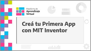 Curso "Creá tu Primera App con MIT Inventor"