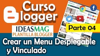 Curso Blogger: Crear un menu desplegable. Plantilla Ideas Mag | Parte 4